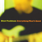 Blair Packham - Everything That's Good
