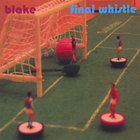 Blake - Final Whistle