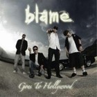 Blame - Goes To Hollywood
