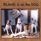 Blame it on the Dog - Will Sing for Food
