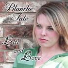 Blanche Tate - Life and Love