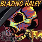 Blazing Haley - Mas Chingon