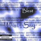 Blest - What I Say