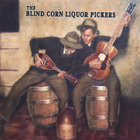 Blind Corn Liquor Pickers - The Blind Corn Liquor Pickers