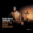 Blind Willie Johnson - Saga Blues: King Of The Guitar Evangelists