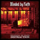 Blinded By Faith - Weapons Of Mass Distraction