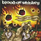 Blood Or Whiskey - No Time To Explain
