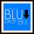 Blu - Drop The E