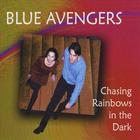 Blue Avengers - Chasing Rainbows In The Dark