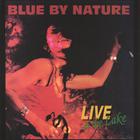 Blue By Nature - Live at the Lake