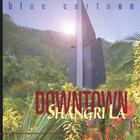 Blue Cartoon - Downtown Shangri-La