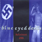 Blue Eyed Devils - Holocaust 2000