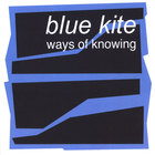 blue kite - ways of knowing (CD single)