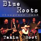 Blue Roots - Takin' Root