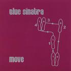 Blue Sinatra - MOVE