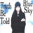 Blue Sky - Truth Be Told