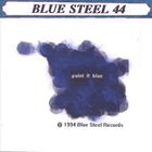 Blue Steel 44 - Paint It Blue