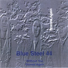 Blue Steel 44 - Stoned Again
