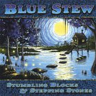Blue Stew - Stumbling Blocks and Stepping Stones