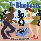 Bluebeats, The - Dance With Me