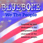 Bluebone - We The People