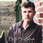 Bob Bradshaw - Enjoy Your Confusion