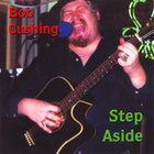 Bob Cushing - Step Aside