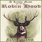 Bob Frank - A Little Gest of Robin Hood