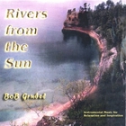 bob grubel - Rivers From the Sun