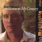 Bob Hillman - Welcome to My Century