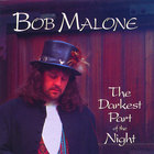 Bob Malone - The Darkest Part Of The Night