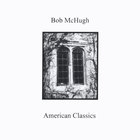 Bob McHugh - American Classics