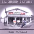 Bob McLeod - E.L. Green's Store