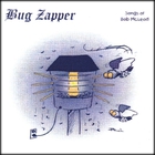 Bob McLeod - Bug Zapper