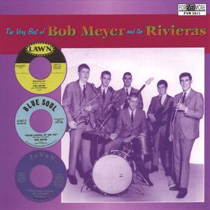 The Very Best of Bob Meyer & The Rivieras