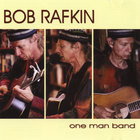 Bob Rafkin - One Man Band