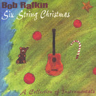 Bob Rafkin - Six String Christmas