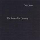 Bob Smith - The Reason for Swimming