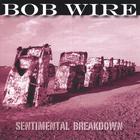 Bob Wire - Sentimental Breakdown