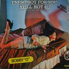 Bobby O - I'm So Hot For You (CDS)
