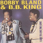 B.B.King & Bobby Bland - I Like To Live The Love