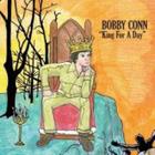 Bobby Conn - King For A Day