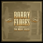 Bobby Flores - Too Many Rivers