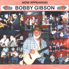 Bobby Gibson - Now Appearing