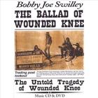 Bobby Joe Swilley - The Ballad of Wounded Knee