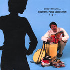 Bobby Mitchell - Goodbye, Porn Collection