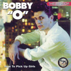 Bobby O - How To Pick Up Girls - The Best Of