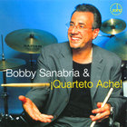 Bobby Sanabria & ¡Quarteto Aché!
