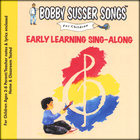 Bobby Susser - Early Learning Sing-Along (Bobby Susser Songs For Children)