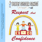Bobby Susser - Respect And Confidence (Bobby Susser Songs For Children)